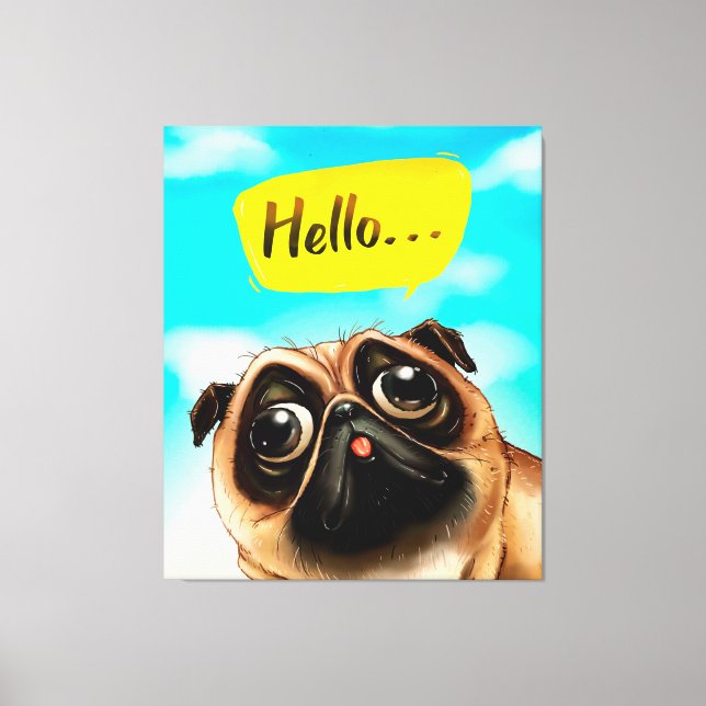 Hello Pug Gift Idea, Pug Owner, Dog Lover Gift Canvas Print (Front)