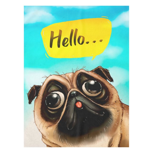 Hello Pug Gift Idea, Pug Owner, Dog Lover Gift Tablecloth (Front)