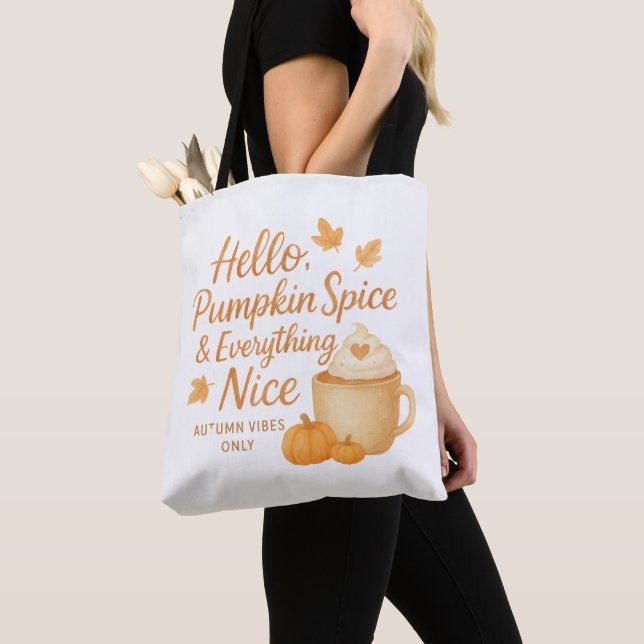 Hello, Pumpkin Spice & Everything Nice Tote (Close Up)