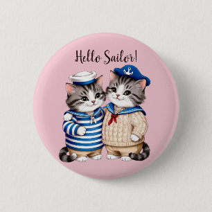Hello Sailor! Nautical cats sailing fishermen 6 Cm Round Badge
