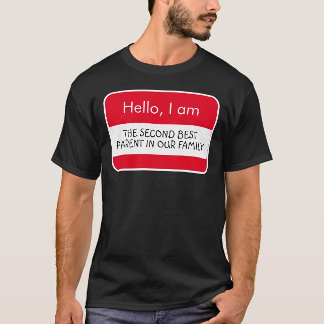 Hello... Second Best Parent Name Tag T-Shirt (Front)
