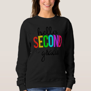 Hello Second Grade 2nd First Day Of School Bright Sweatshirt