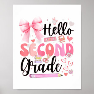 Hello Second Grade First Day Of School Coquette Te Poster