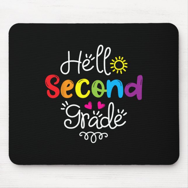 Hello Second Grade  Fun 2nd Grade Back to School G Mouse Pad (Front)