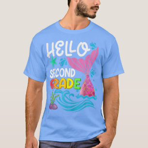 Hello Second Grade Mermaid Back To School Teacher  T-Shirt
