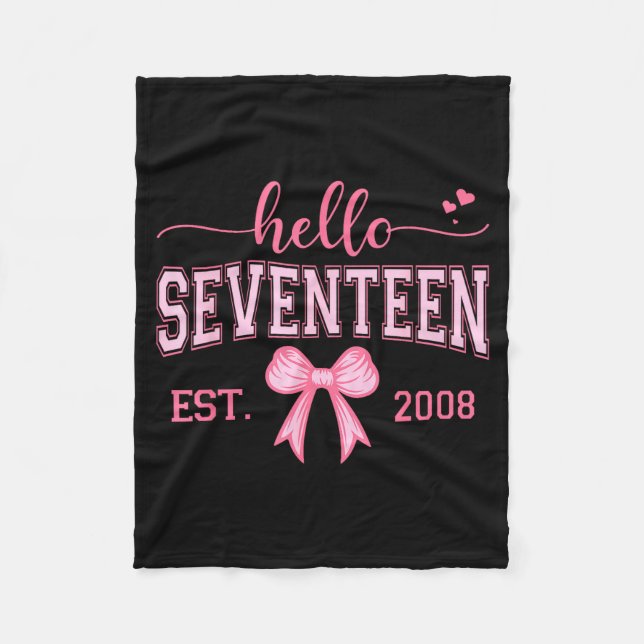 Hello Seventeen Est 2008 Coquette Bow 17th Birthda Fleece Blanket (Front)