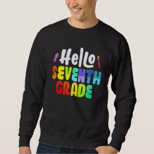 Hello Seventh Grade Team 7th Grade Teachers Back T Sweatshirt