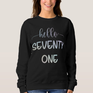 Hello Seventy One Birthday Pastel Simple Text Sweatshirt