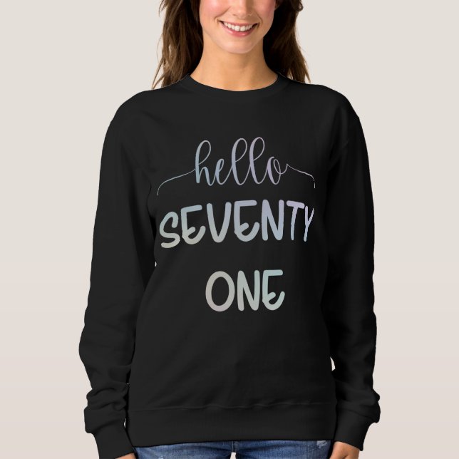 Hello Seventy One  Birthday Pastel Simple Text Sweatshirt (Front)
