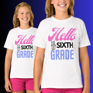 Hello Sixth Grade, Back To School                  T-Shirt