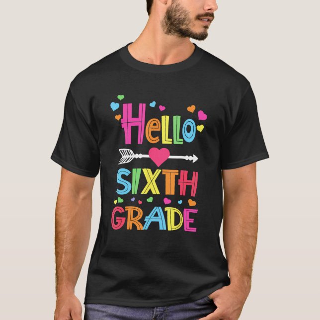Hello Sixth Grade Back To School Team 6th Grade Te T-Shirt (Front)