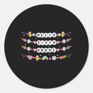 Hello Sixth Grade Friendship Bracelets Back To Sch Classic Round Sticker