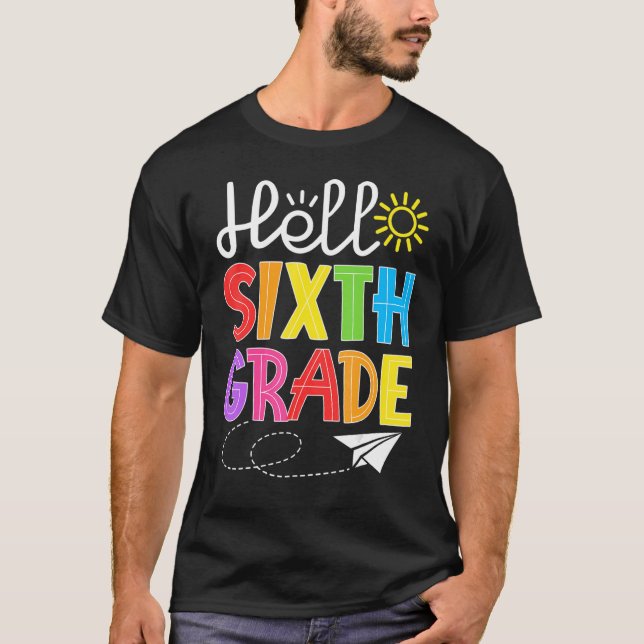 Hello Sixth Grade Fun 6Th Grade Back to School   S T-Shirt (Front)