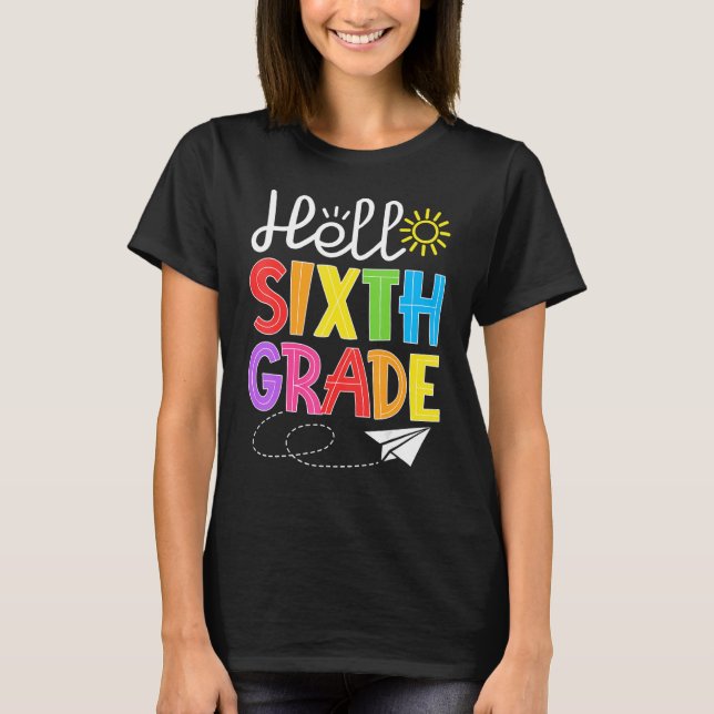 Hello Sixth Grade Fun 6Th Grade Back to School   S T-Shirt (Front)