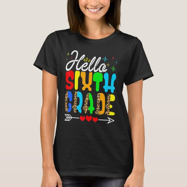 Hello Sixth Grade Leopard Print 6th Grade Back To  T-Shirt (Front)