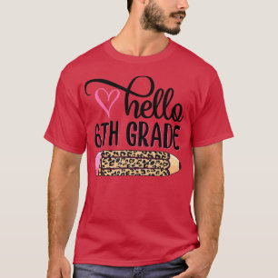 Hello Sixth Grade Team 6th Grade Back to School Te T-Shirt