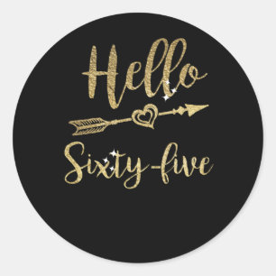 Hello Sixty Five Birthday 65th Birthday Classic Round Sticker