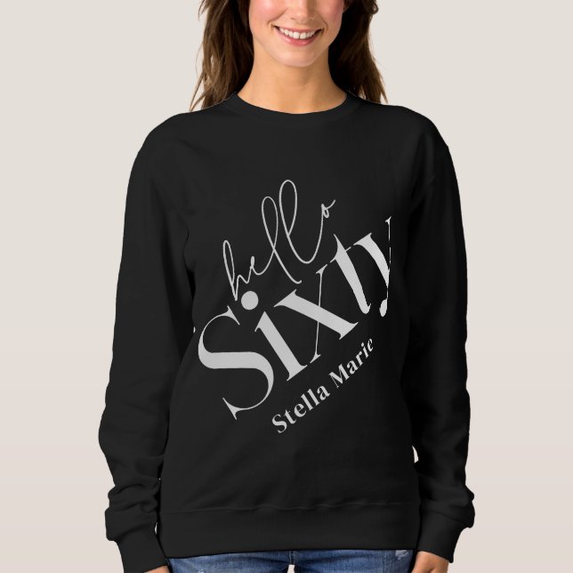 Hello sixty modern minimal elegant 60th birthday sweatshirt (Front)