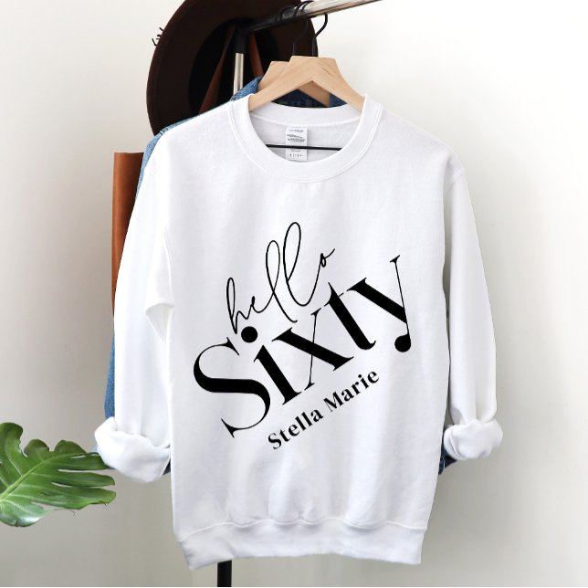Hello sixty modern minimal elegant 60th birthday sweatshirt (Creator Uploaded)