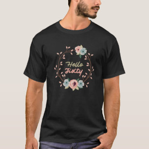 Hello Sixty T S Born In 1962 60Th Birthday Floral T-Shirt