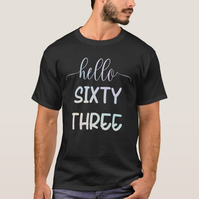 Hello Sixty Three  Birthday Pastel Simple Text T-Shirt (Front)