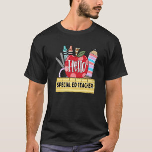 Hello Special Ed Teacher Apple Teacher T-Shirt