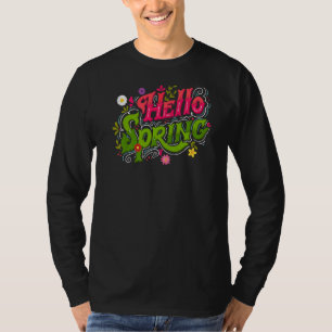 Hello Spring Flowers Bloom Floral First Day Of Spr T-Shirt
