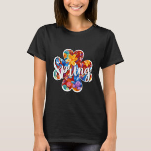 Hello Spring Happiness Time, Colourful Flowers T-Shirt
