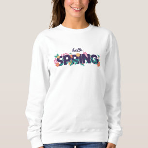 Hello Spring Pattern Beautiful Flowers Plants Sweatshirt
