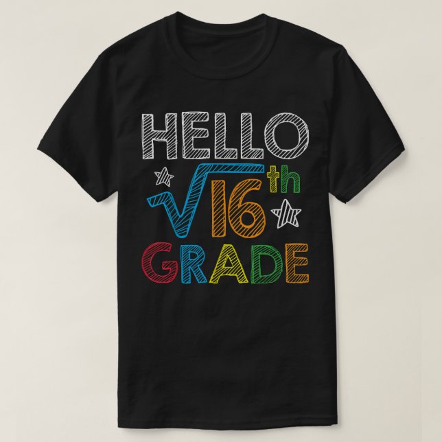 Hello Square Root 16 4th Grade Back To School Math T-Shirt (Design Front)