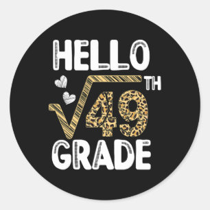 Hello Square Root Of 49th 7th Grade 1st Day Leopar Classic Round Sticker