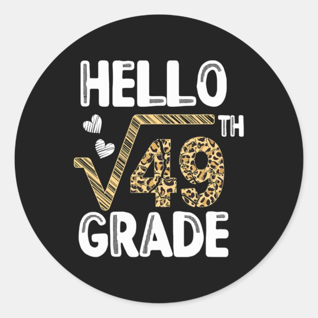 Hello Square Root Of 49th 7th Grade 1st Day Leopar Classic Round Sticker (Front)