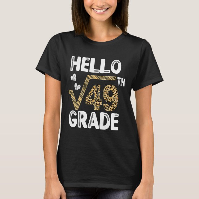 Hello Square Root Of 49th 7th Grade 1st Day Leopar T-Shirt (Front)
