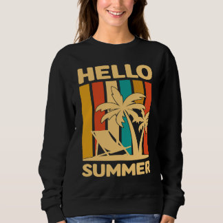 Hello Summer Feeling Tropical Beach Summer Vacatio Sweatshirt