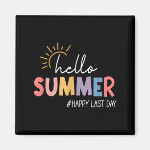 Hello Summer Happy Last Day School Summer Vacation Magnet