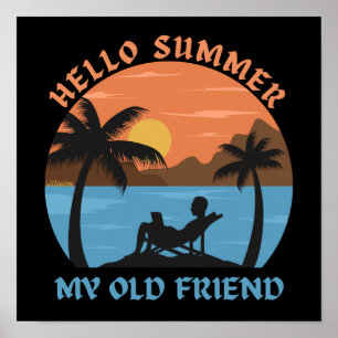 HELLO SUMMER MY OLD FRIEND                         POSTER