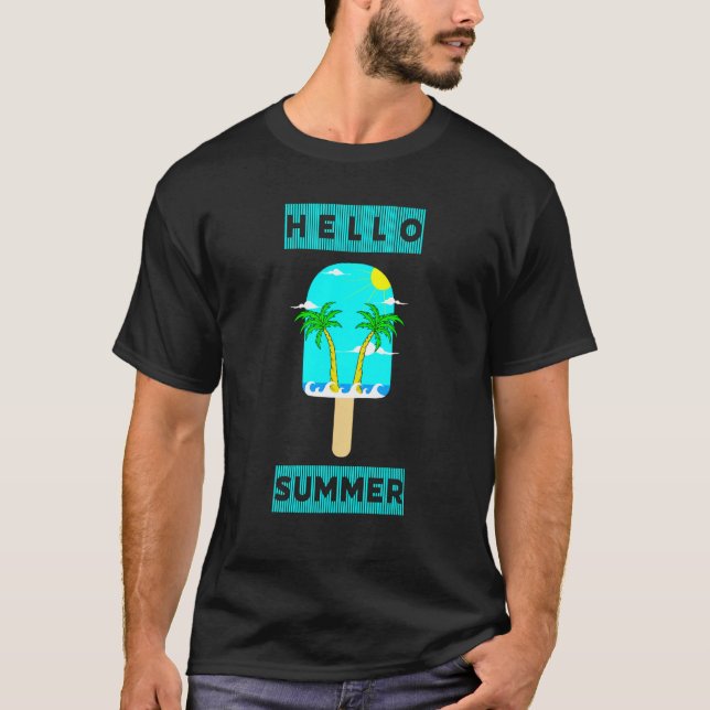 Hello Summer Popsicle Tropical Sunshine Summertime T-Shirt (Front)