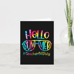 Hello Summer Teacher Off Duty Last Day Of School T Card