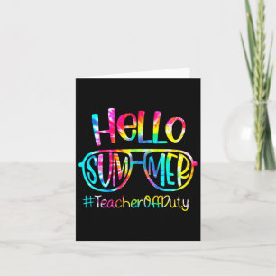 Hello Summer Teacher Off Duty Last Day Of School T Card