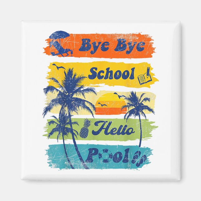 Hello Summer Vacation Bye Bye School Hello Pool Vi Magnet (Front)