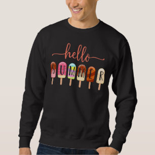 Hello Summer Vacation Ice Cream Popsicle Ice Lolly Sweatshirt