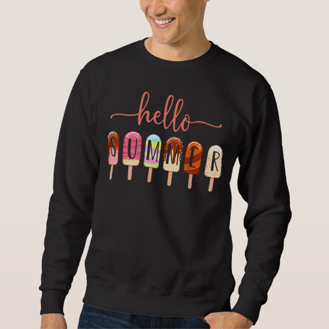 Hello Summer Vacation Ice Cream Popsicle Ice Lolly Sweatshirt (Front)