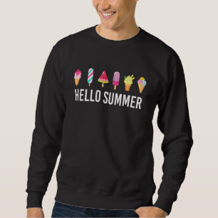 Hello Summer Vacation Ice Cream Teacher Popsicle I Sweatshirt