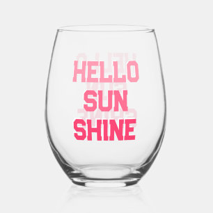 Hello Sunshine - Cute Pink Typography Stemless Wine Glass
