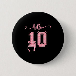 Hello Ten Double Digits Cute Coquette Bow 10th Bir 6 Cm Round Badge