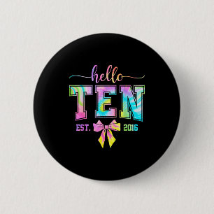 Hello ten est 2016 10th birthday coquette 10 year 6 cm round badge