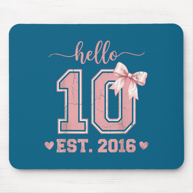 Hello ten est 2016 10th birthday coquette 10 year mouse pad (Front)