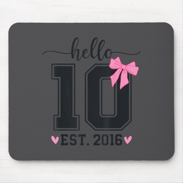 Hello Ten Est 2016 10th Birthday Coquette Bow 10 Y Mouse Pad (Front)