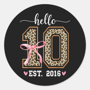 Hello Ten EST 2016 10th Birthday Girl Leopard 10 Classic Round Sticker