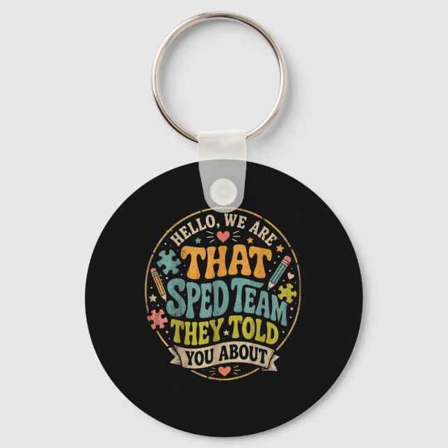 Hello that Sped Team Told About Teacher Key Ring (Front)